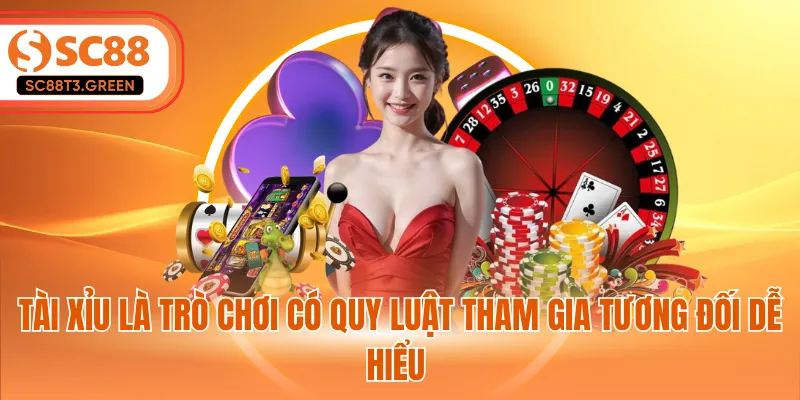 Tài xỉu là trò chơi có quy luật tham gia tương đối dễ hiểu 